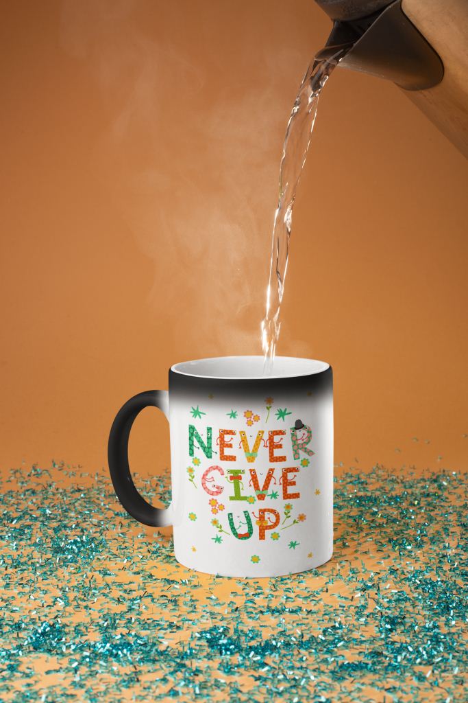 Never Give Up-Enjoy Everyday printed Coffee Mug
